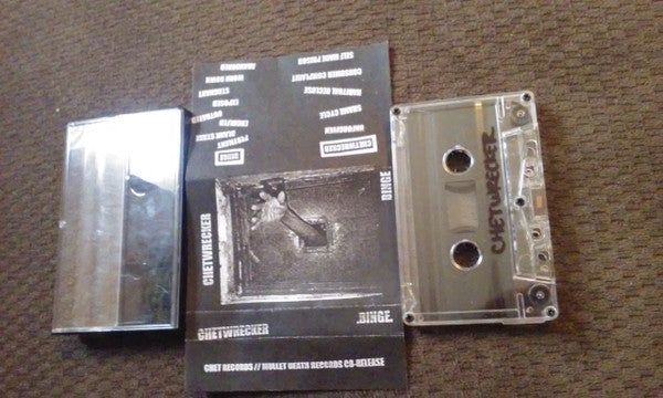 Chetwrecker, Binge : Chetwrecker/Binge Split (Cass)