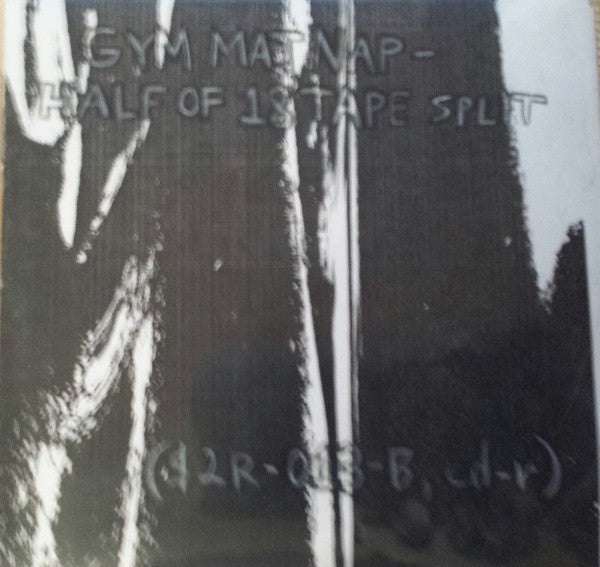 Gym Mat Nap : Half Of 18 Tape Split (CDr, Ltd)