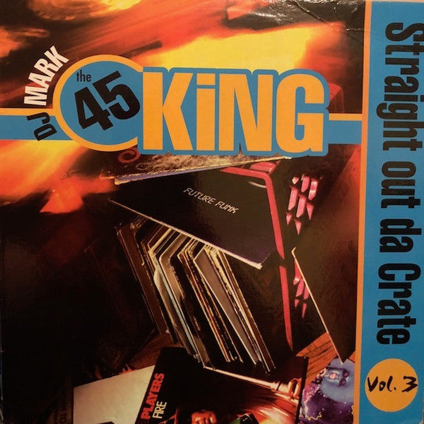 The 45 King : Straight Out Da Crate Volume 3 (LP, Album)