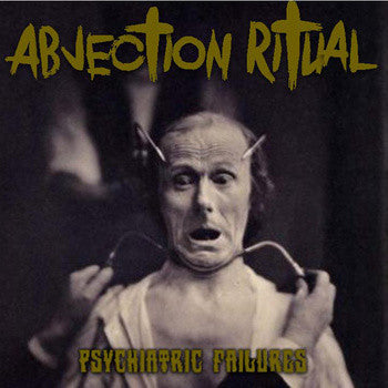 Abjection Ritual : Psychiatric Failures  (CDr, Album)