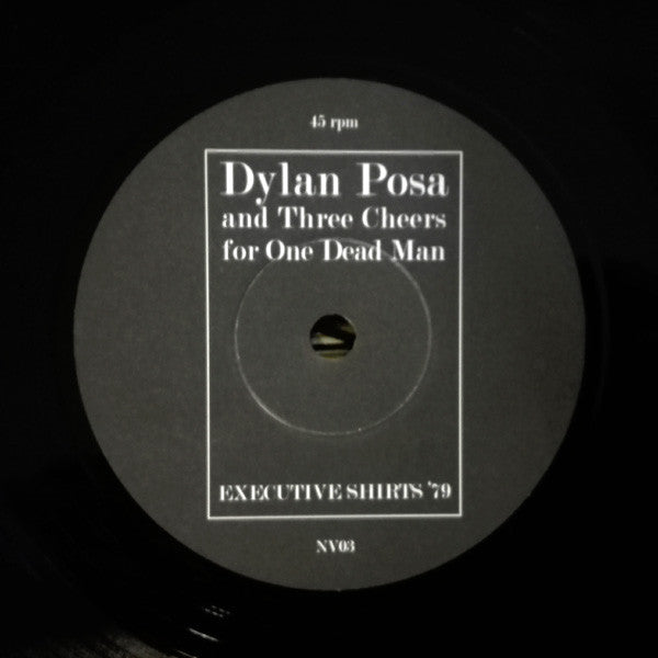Dylan Posa And Three Cheers For One Dead Man : Executive Shirts '79 B/W The Nairu Revolt (7", EP)