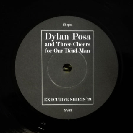 Dylan Posa And Three Cheers For One Dead Man : Executive Shirts '79 B/W The Nairu Revolt (7", EP)