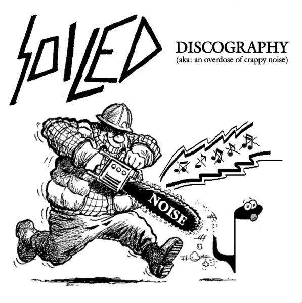 Soiled (2) : Discography (AKA: An Overdose Of Crappy Noise) (CDr, Comp)