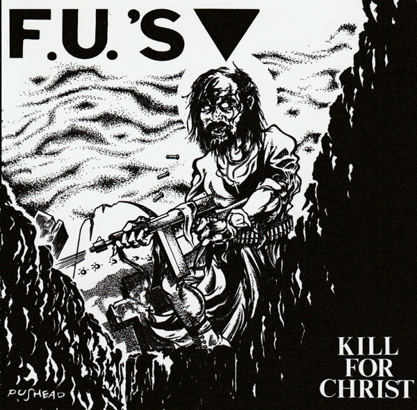 F.U.'s* : Kill For Christ (CD, RE, RP)