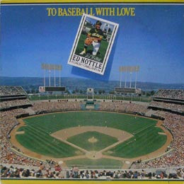 Ed Nottle : To Baseball With Love (LP, Album)