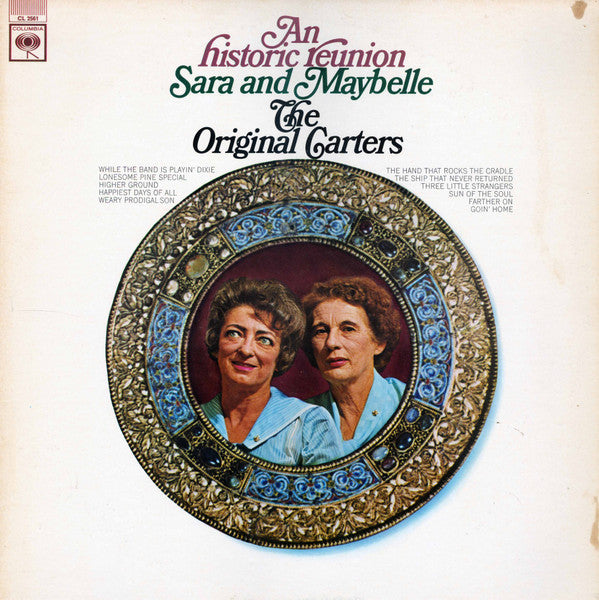Sara Carter (2) And Maybelle Carter : An Historic Reunion: Sara And Maybelle, The Original Carters (LP, Album, Mono)