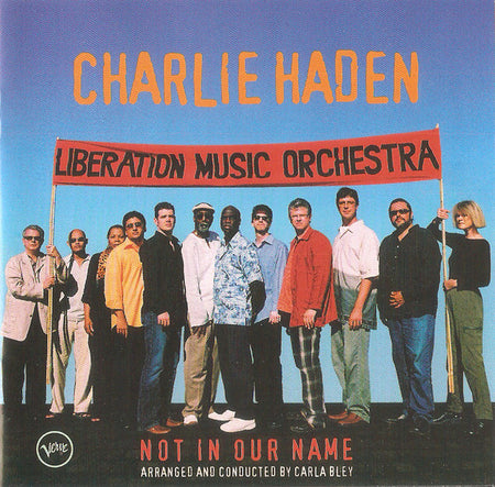 Charlie Haden - Liberation Music Orchestra : Not In Our Name (CD, Album)