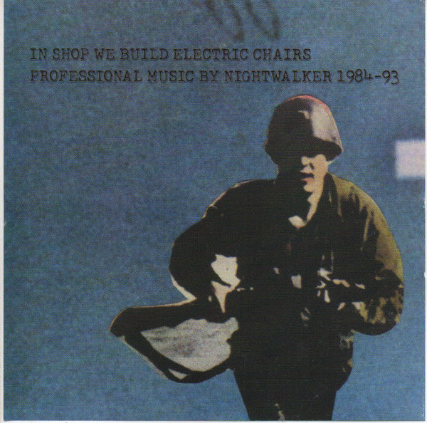 Nightwalker (2) : In Shop We Build Electric Chairs: Professional Music By Nightwalker 1984-93 (CD, Album)
