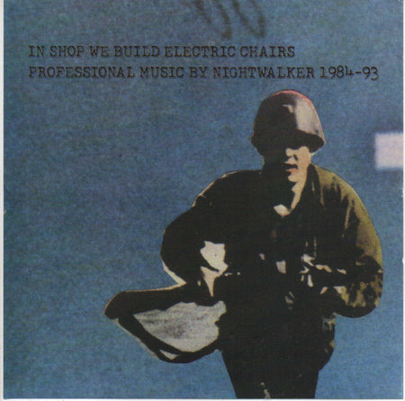 Nightwalker (2) : In Shop We Build Electric Chairs: Professional Music By Nightwalker 1984-93 (CD, Album)