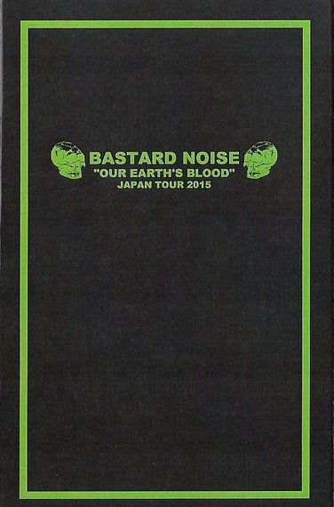 Bastard Noise : Our Earth's Blood Japan Tour 2015 (Cass, Album)