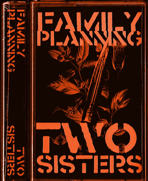 Family Planning (2) : Two Sisters (Cass, Album, Ltd)