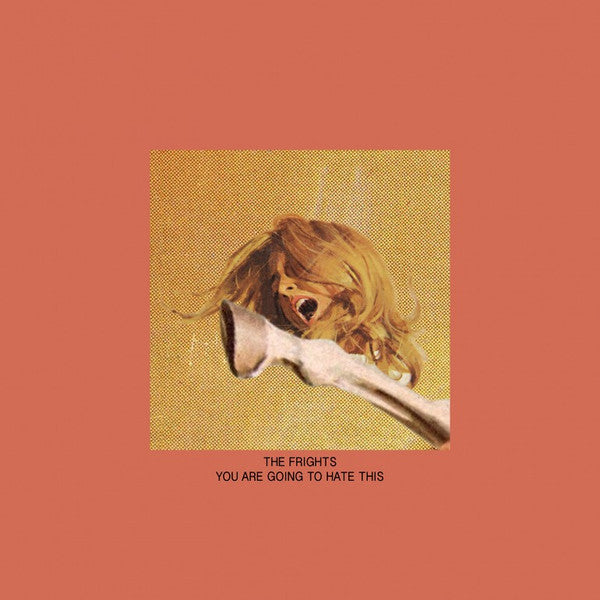 The Frights : You Are Going To Hate This (LP, Album)