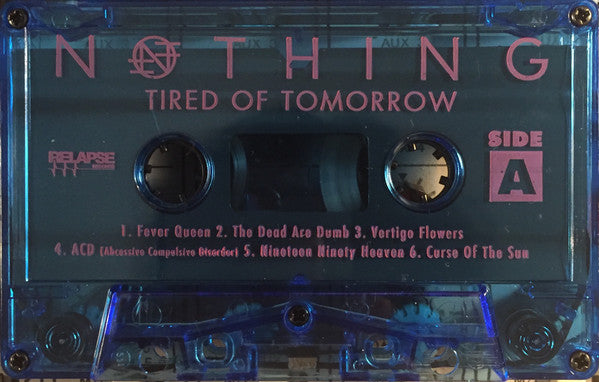 Nothing (12) : Tired Of Tomorrow (Cass, Album, Ltd)