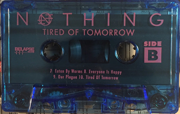 Nothing (12) : Tired Of Tomorrow (Cass, Album, Ltd)