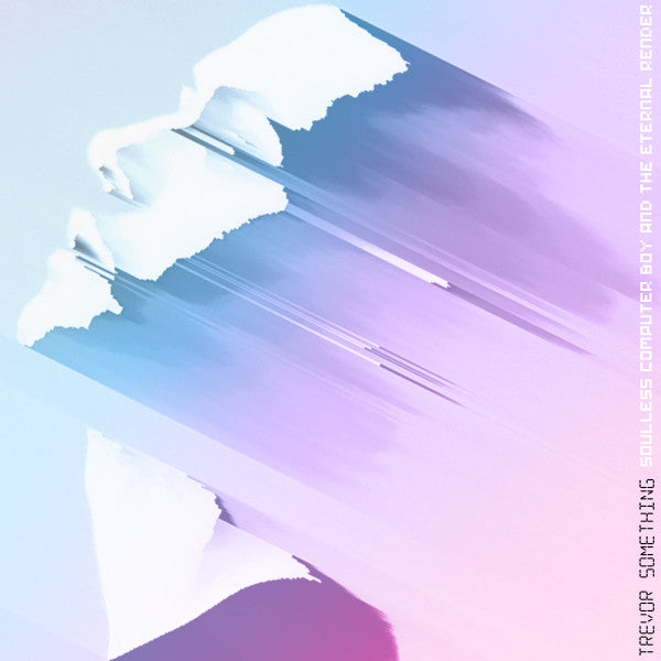 Trevor Something : Soulless Computer Boy and The Eternal Render (Cass, Album, Ltd, Pur)