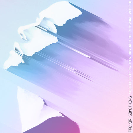 Trevor Something : Soulless Computer Boy and The Eternal Render (Cass, Album, Ltd, Pur)