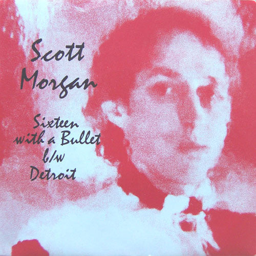 The Scott Morgan Band : Sixteen With A Bullet (7", Single)