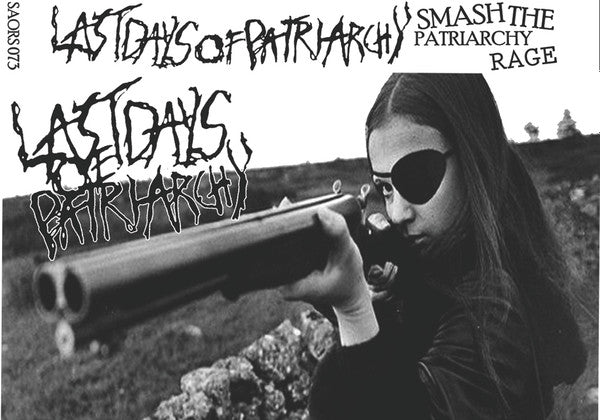Last Days Of Patriarchy : Smash The Patriarchy / Rage (Cass, Album, Ltd, Num)