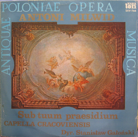 Antoni Milwid, Capella Cracoviensis , Dyr. Stanisław Gałoński : Sub Tuum Praesidium (LP, Album)