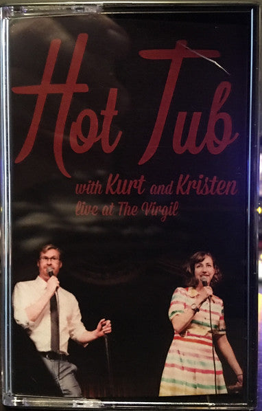 Kurt Braunohler, Kristen Schaal : Hot Tub with Kurt and Kristen: Live at the Virgil (Cass)