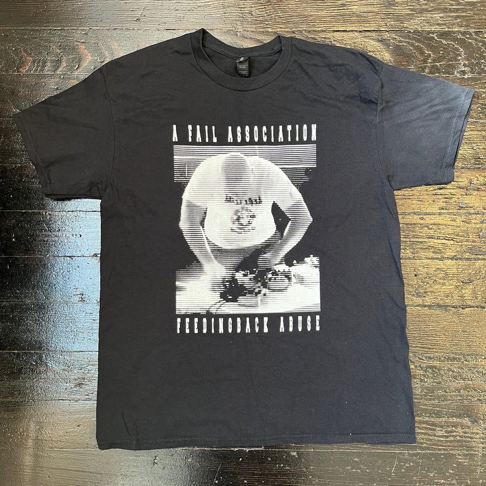 A Fail Association "Feedingback Abuse" shirt