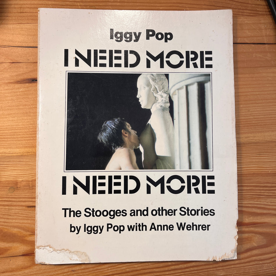 I Need More: The Stooges And Other Stories by Iggy Pop with Anne Wehrer book (used)